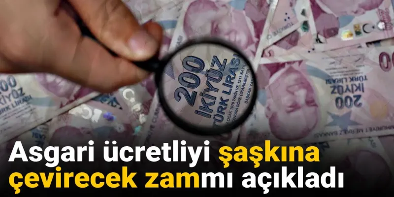 Asgari ücretliyi şaşkına çevirecek zammı açıkladı