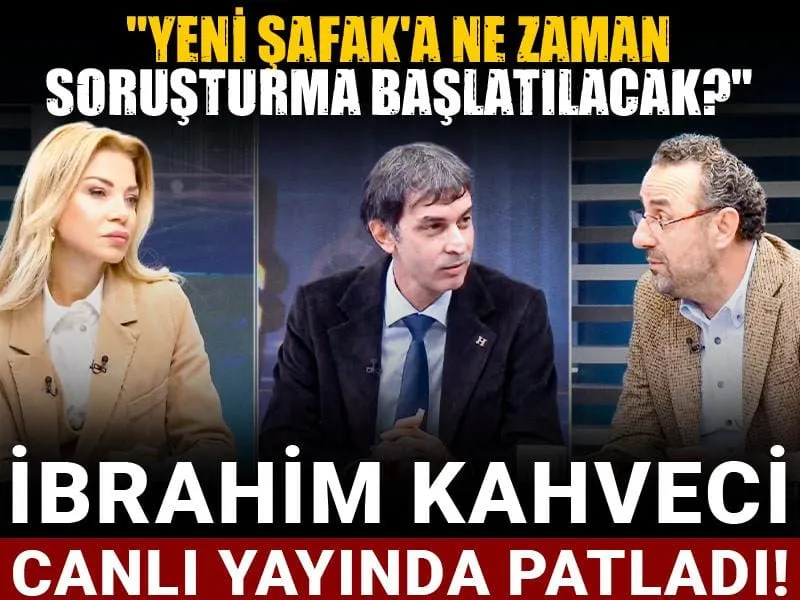 İbrahim Kahveci canlı yayında patladı! "Yeni Şafak'a ne zaman soruşturma başlatılacak?"