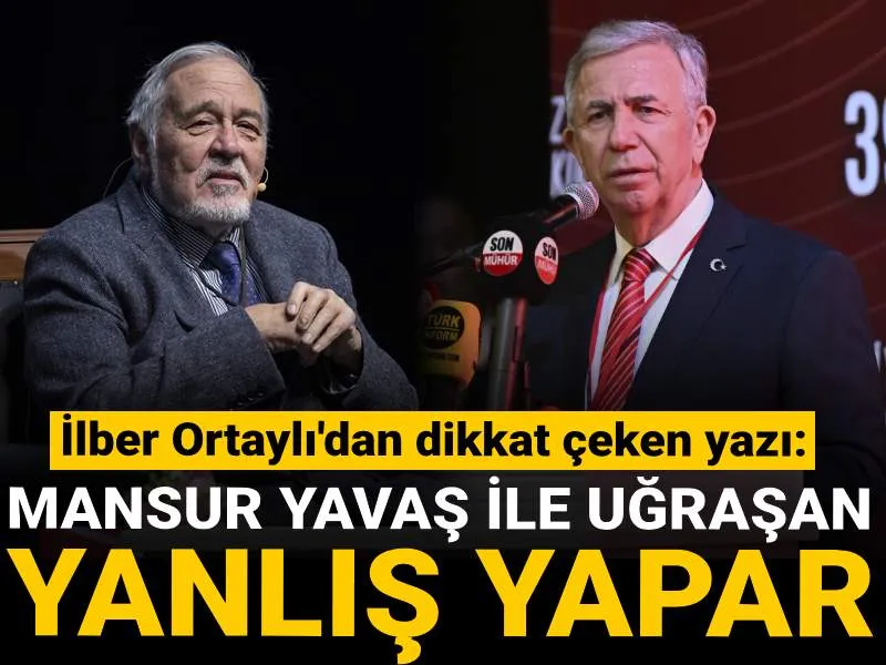 İlber Ortaylı'dan Mansur Yavaş Uyarısı: Kimse Uğraşmasın!