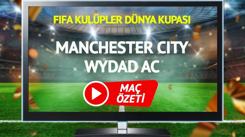 MAÇ ÖZETİ | Manchester City Wydad AC Maçı