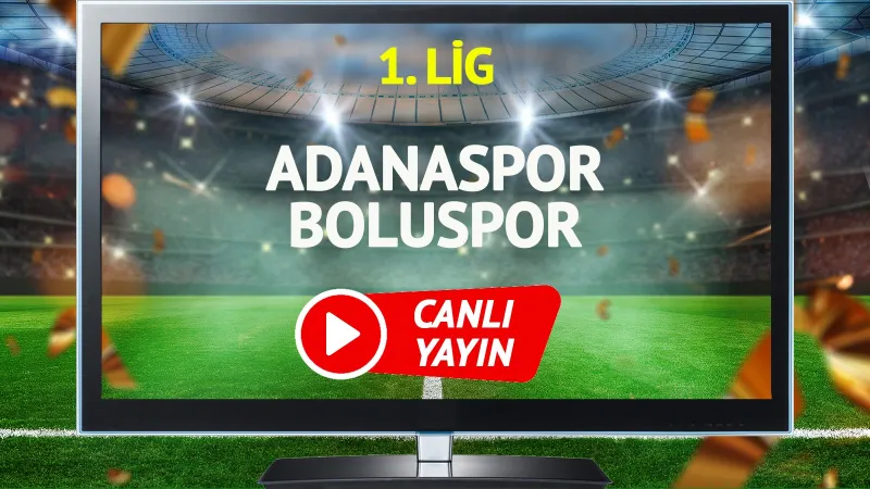 Adanaspor Boluspor Maçı CANLI! Kaçırmayın, Skor Tahminleri