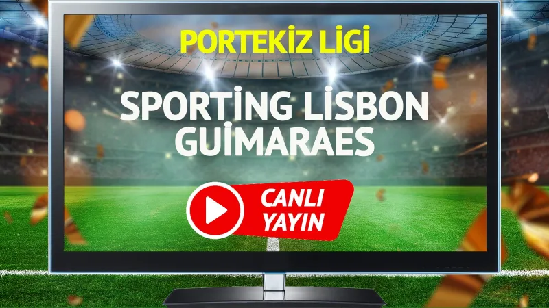 Sporting Lizbon Guimaraes Maçı CANLI! Şifresiz İzle