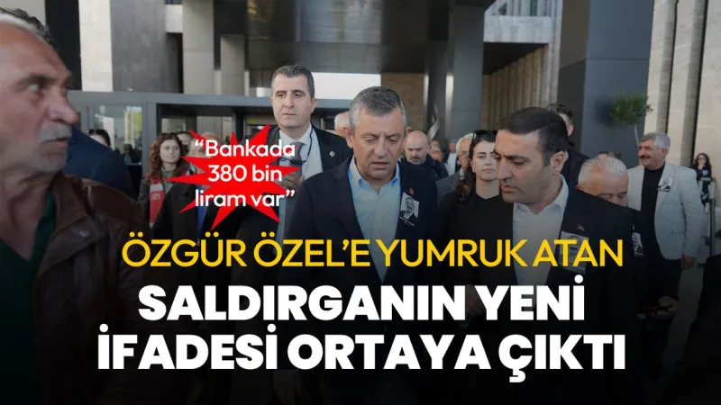 Özgür Özel'e Saldırının Perde Arkası! Saldırganın İnanılmaz İfadesi Ortaya Çıktı