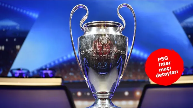 Şampiyonlar Ligi Finali: PSG mi, Inter mi? Tarih Belli Oldu!